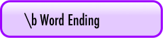 \b Word Ending